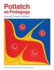 Potlatch as Pedagogy : Learning Through Ceremony - Book