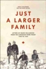 Just a Larger Family : Letters of Marie Williamson from the Canadian Home Front,1940–1944 - Book