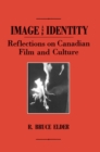 Image and Identity : Reflections on Canadian Film and Culture - Book