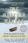 The Weather Makers : How We Are Changing the Planet and What it Means for Life on Earth - eBook