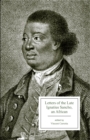 Letters of the Late Ignatius Sancho, an African - Book