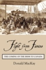 Flight from Famine : The Coming of the Irish to Canada - Book