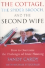 The Cottage, The Spider Brooch, And The Second Wife : How to Overcome the Challenges of Estate Planning - eBook