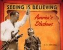 Seeing Is Believing : America's Side Shows - eBook