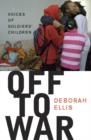 Off to War : Voices of Soldiers' Children - eBook
