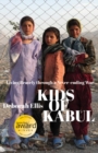 Kids of Kabul : Living Bravely through a Never-ending War - Book