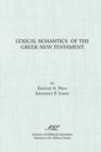 Lexical Semantics of the Greek New Testament : A Supplement to the Greek-English Lexicon of the New Testament Based on Semantic Domains - Book