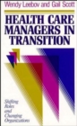 Health Care Managers in Transition : Shifting Roles and Changing Organizations - Book
