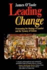Leading Change : Overcoming the Ideology of Comfort and the Tyranny of Custom - Book