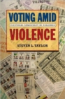 Voting Amid Violence : Electoral Democracy in Colombia - Book
