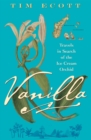 Vanilla : Travels in Search of the Ice Cream Orchid - eBook