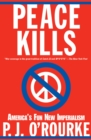 Peace Kills : America's Fun New Imperialism - eBook