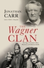 The Wagner Clan : The Saga of Germany's Most Illustrious and Infamous Family - eBook