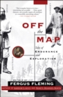 Off the Map : Tales of Endurance and Exploration - eBook