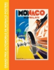 Grand Prix Automobile De Monaco Posters, the Complete Collection : The Art, the Artists and the Competition, 1929-2009 - Book