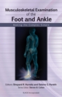 Musculoskeletal Examination of the Foot and Ankle : Making the Complex Simple - Book