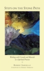 Steps on the Stone Path : Working with Crystals and Minerals as a Spiritual Practice - Book