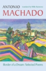 Border of a Dream : Selected Poems of Antonio Machado - Book