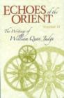 Echoes of the Orient : Volume 3 - The Writings of William Quan Judge - Book