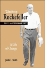 Winthrop Rockefeller, Philanthropist : A Life of Change - Book