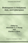 Shakespeare in Hollywood, Asia, and Cyberspace - Book