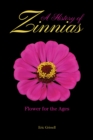 A History of Zinnias : Flower for the Ages - Book