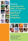 Teaching Language Arts, Math, and Science to Students with Significant Cognitive Disabilities - Book