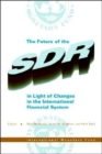 The Future of the SDR in Light of Changes in the International Financial System : Seminar Proceedings - Book