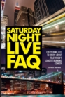 Saturday Night Live FAQ : Everything Left to Know About Television's Longest Running Comedy - Book