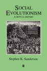 Social Evolutionism : A Critical History - Book