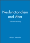 Neofunctionalism and After : Collected Readings - Book