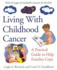Living With Childhood Cancer : A Practical Guide to Help Families Cope - Book