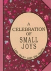 Celebration of Small Joys : Little Books with Big Hearts - Book