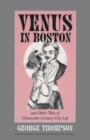 Venus in Boston and Other Tales of Nineteenth-century City Life - Book