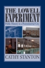 The Lowell Experiment : Public History in a Postindustrial City - Book
