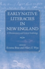 Early Native Literacies in New England : A Documentary and Critical Anthology - Book