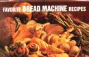 Favorite Bread Machine Recipes - Book