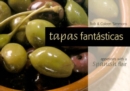 Tapas Fantasticas : Appetizers with a Spanish Flair - Book