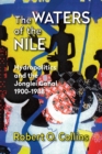 The Waters of the Nile : Hydropolitics and the Jonglei Canal, 1900-88 - Book