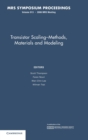 Transistor Scaling: Volume 913 : Methods, Materials and Modeling - Book