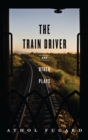 The Train Driver and Other Plays - eBook