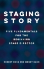 Staging Story: Five Fundamentals for the Beginning Stage Director - Book