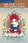 Aryadeva's Four Hundred Stanzas on the Middle Way : With Commentary by Gyel-Tsap - Book