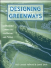 Designing Greenways : Sustainable Landscapes for Nature and People, Second Edition - Book