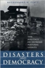 DISASTERS AND DEMOCRAY: THE POLITICS OF EXTREME NA - Book