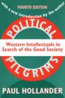 Political Pilgrims : Western Intellectuals in Search of the Good Society - Book