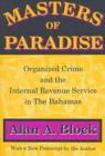 Masters of Paradise : Organised Crime and the Internal Revenue Service in the Bahamas - Book