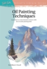 Oil Painting Techniques : Learn How to Create Dynamic Textures With the Versatile Painting Knife - Book