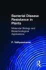 Bacterial Disease Resistance in Plants : Molecular Biology and Biotechnological Applications - Book