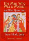 The Man Who Was a Woman and Other Queer Tales from Hindu Lore - Book